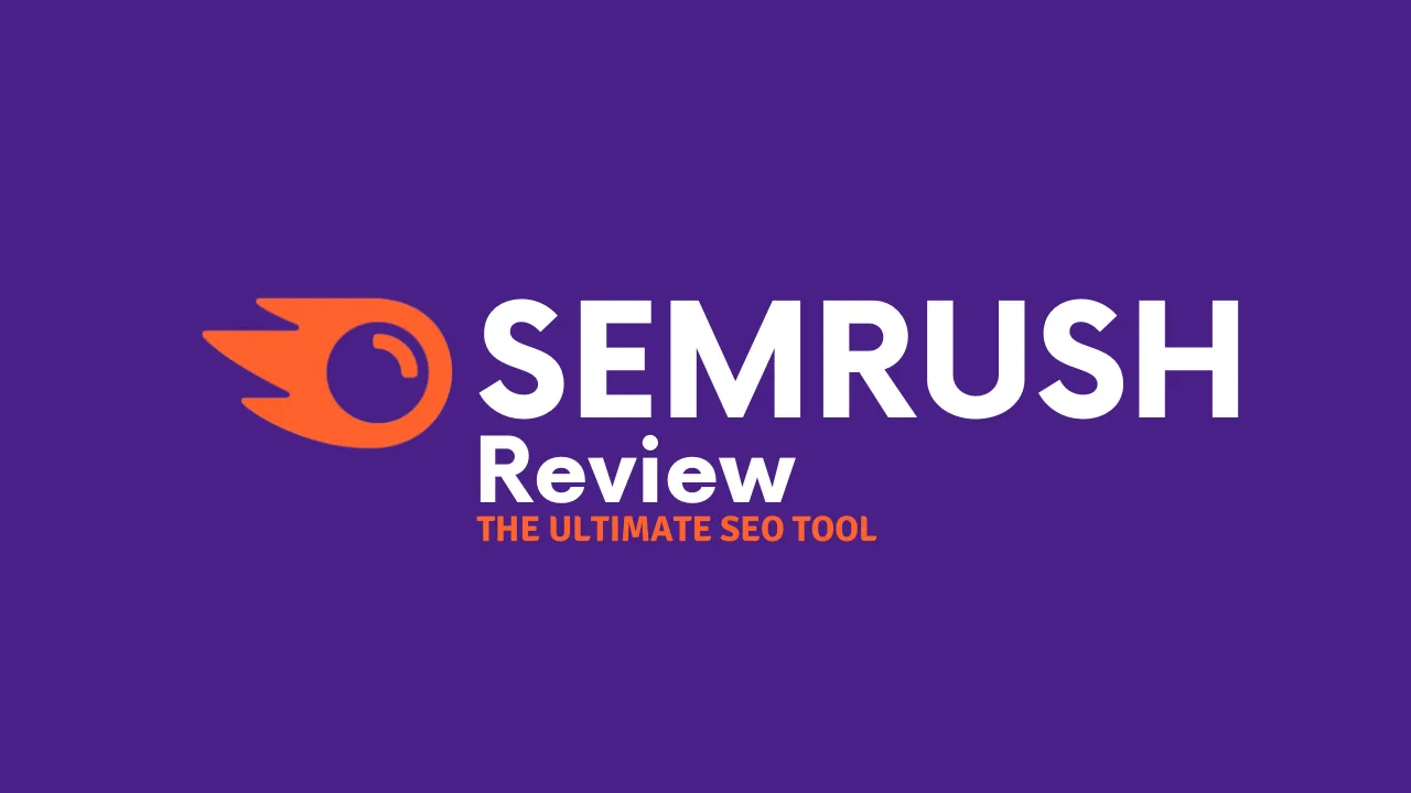 Semrush Review: Uncover the Ultimate SEO Tool