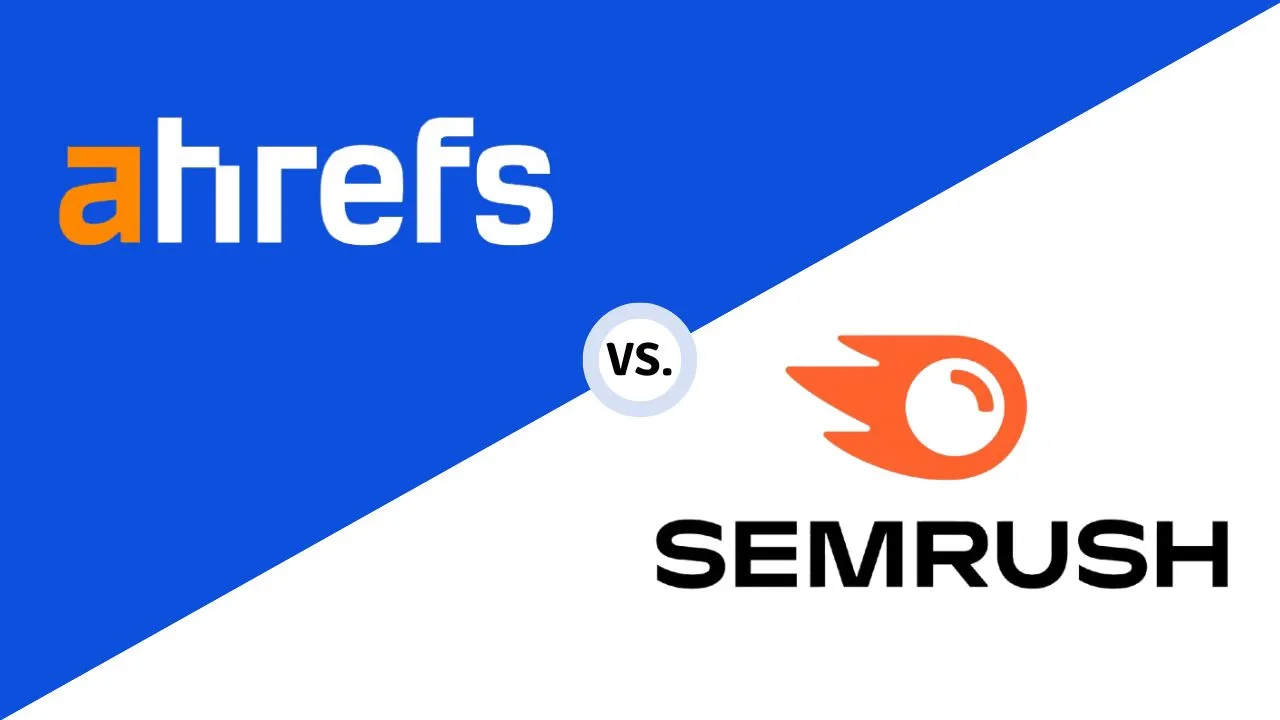 Ahrefs Vs Semrush: Ultimate SEO Tool Showdown